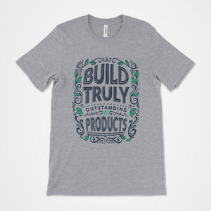 Open image in slideshow, Core Principles Tee - Build Truly Outstanding Products
